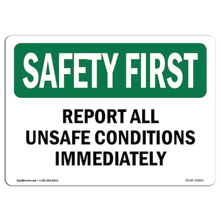 Signmission OSHA Sign, Report All Unsafe Conditions Immediat, 10in X 7in Aluminum, 7" W, 10" L, Landscape OS-SF-A-710-L-10863